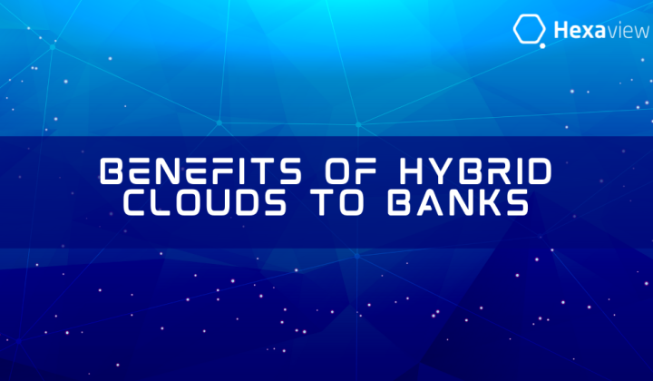 Exploring the Benefits of Hybrid Clouds to Banks